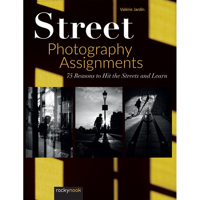 Rocky Nook Book: Street Photography Assignments by Valerie Jardin