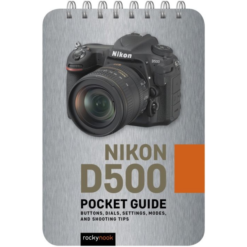 Rocky Nook Pocket Guide: Nikon D500